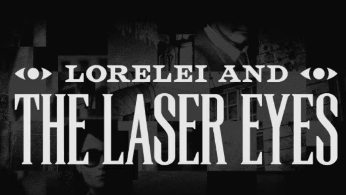 Spooky black and white scene with the words Lorelei and The Laser Eyes taking up most of the screen