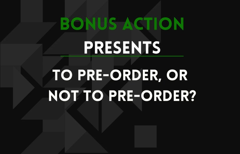 BA Presents To Preorder or Not to Preorder