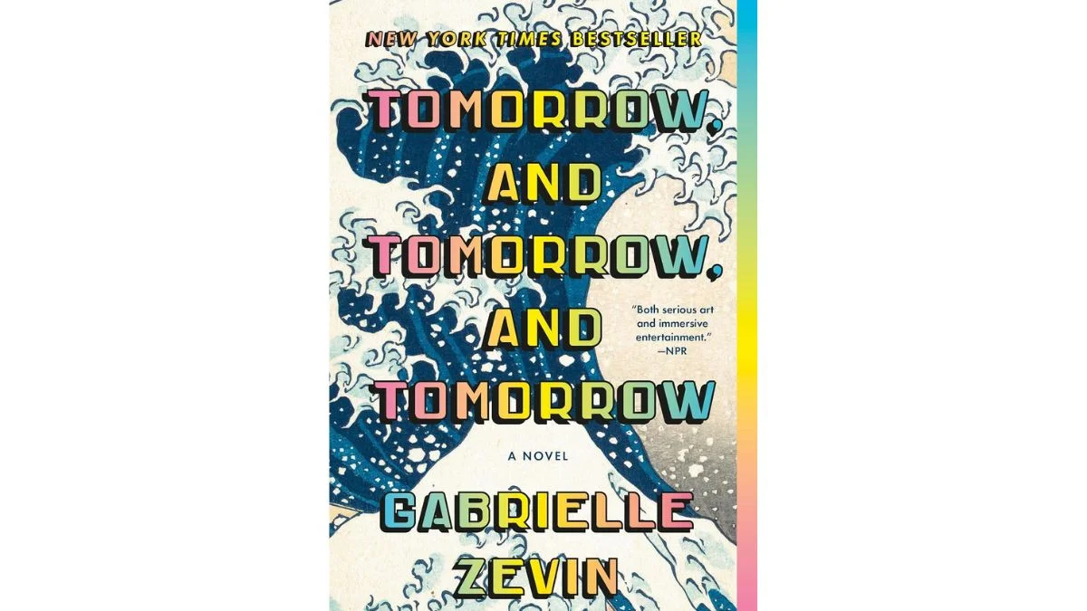 Tomorrow and Tomorrow and Tomorrow by Gabrille Zevin