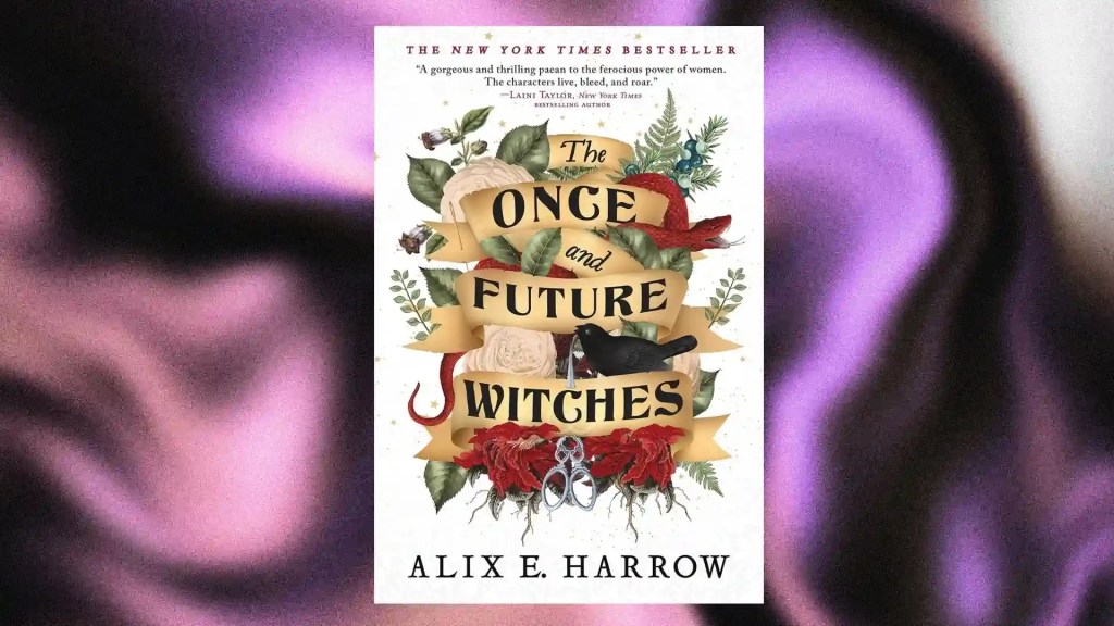 The Once and Future Witches Alix E. Harrow