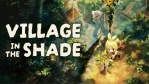 Village in the Shade Key Art